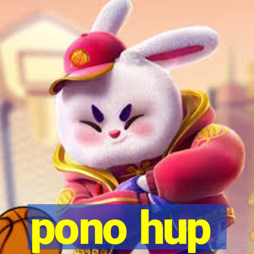 pono hup